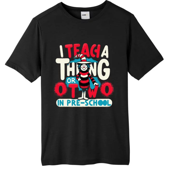 I Teach A Thing Or Two In Pre School Back To School ChromaSoft Performance T-Shirt