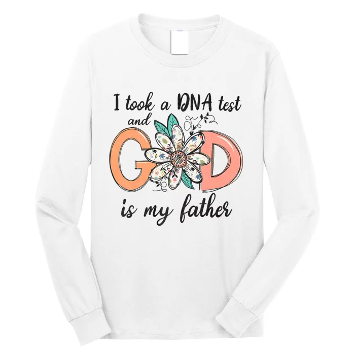 I Took A Dna Test And God Is My Father Long Sleeve Shirt