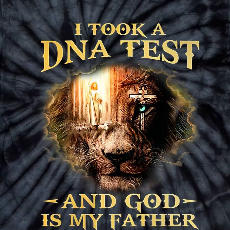 I Took A Dna Test And God Is My Father Lion Jesus Tie-Dye T-Shirt