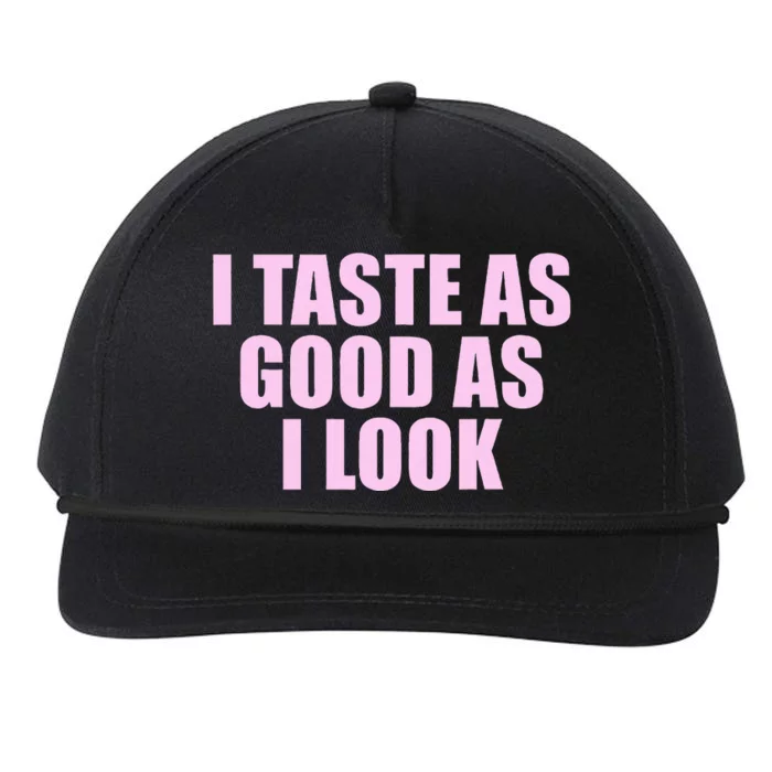 I Taste As Good As I Look Snapback Five-Panel Rope Hat