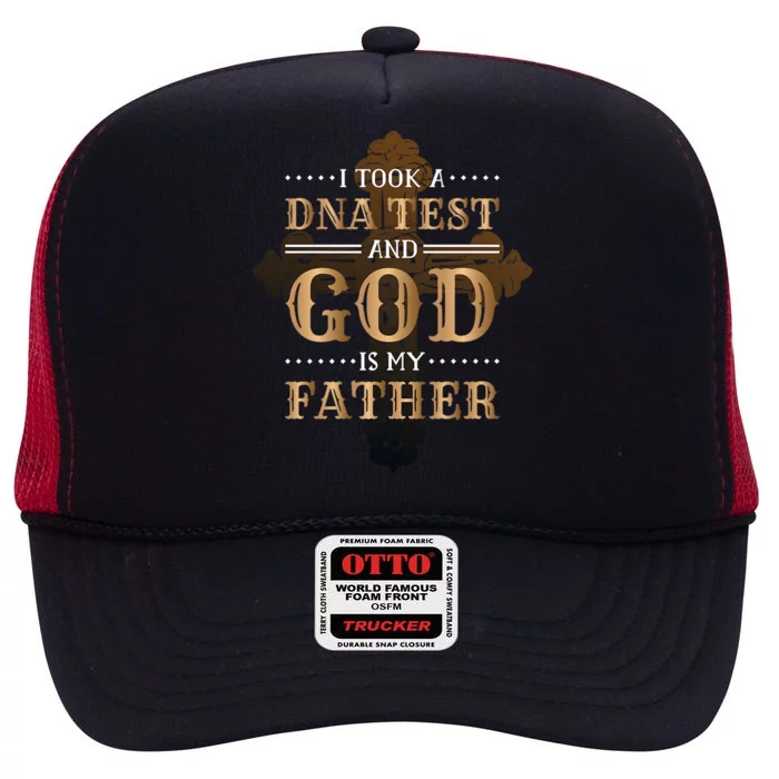 I Took A Dna Test And God Is My Father High Crown Mesh Trucker Hat