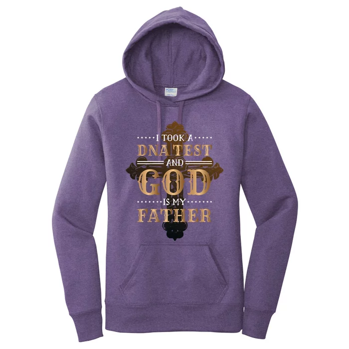 I Took A Dna Test And God Is My Father Women's Pullover Hoodie