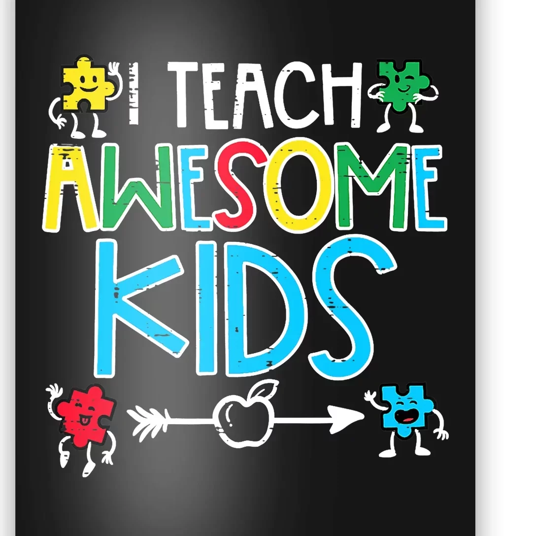 I Teach Awesome Autism Awareness Sped Teacher Me Poster