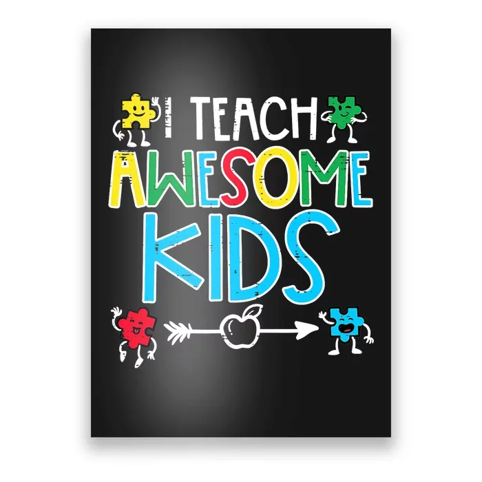 I Teach Awesome Autism Awareness Sped Teacher Me Poster