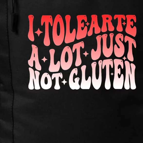 I Tolerate A Lot Just Not Gluten Daily Commute Backpack