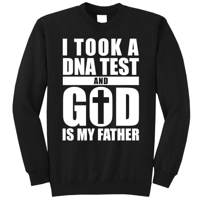 I Took A Dna Test And God Is My Father Christianity Sweatshirt