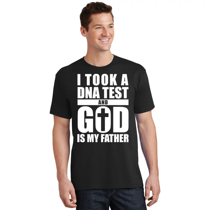 I Took A Dna Test And God Is My Father Christianity T-Shirt