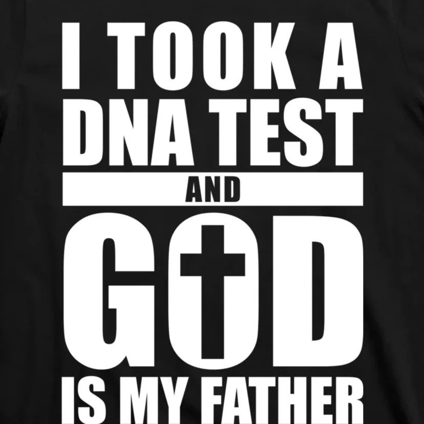 I Took A Dna Test And God Is My Father Christianity T-Shirt