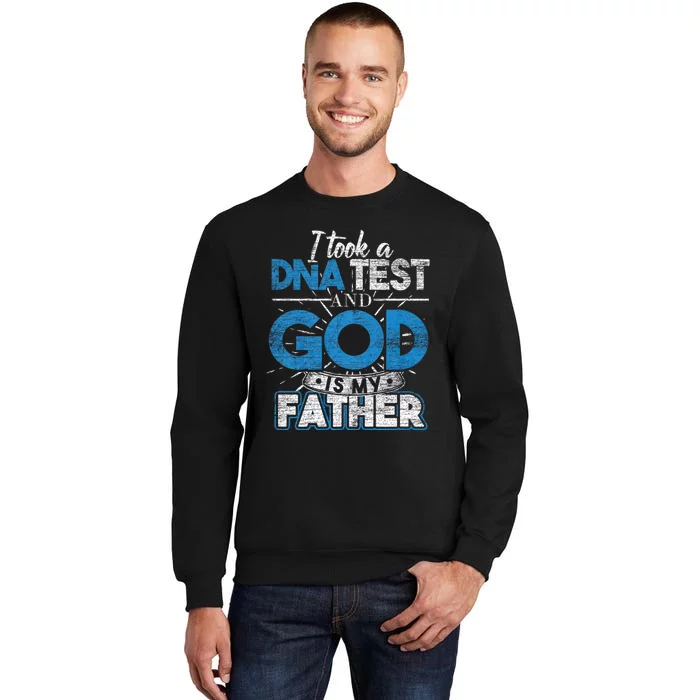 I Took A Dna Test And God Is My Father Sweatshirt