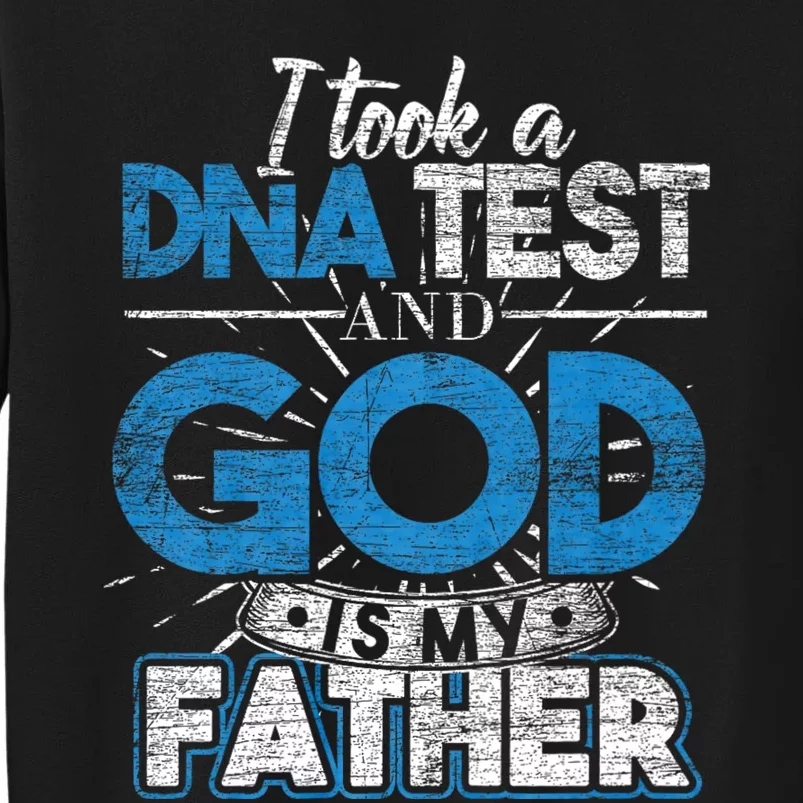 I Took A Dna Test And God Is My Father Sweatshirt