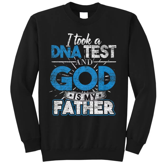 I Took A Dna Test And God Is My Father Sweatshirt