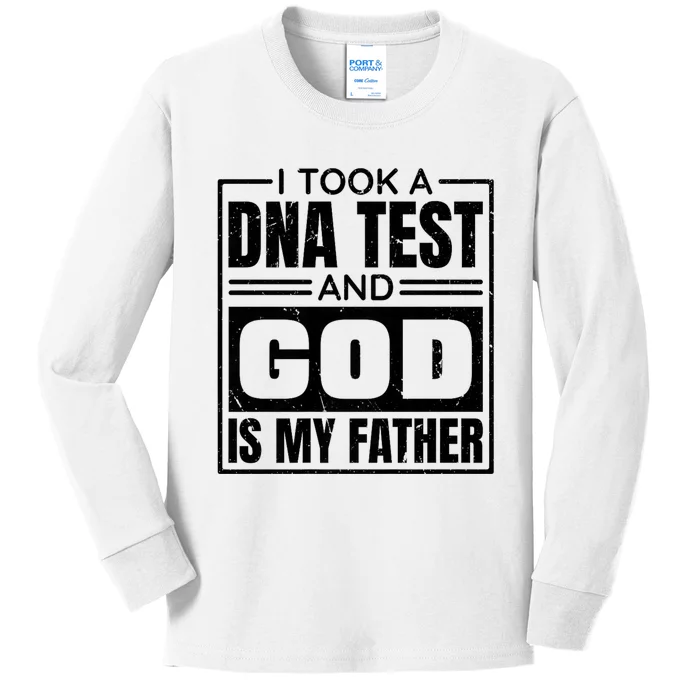 I Took A Dna Test And God Is My Father Christianity Quote Kids Long Sleeve Shirt