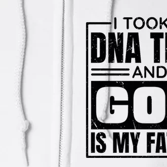 I Took A Dna Test And God Is My Father Christianity Quote Full Zip Hoodie