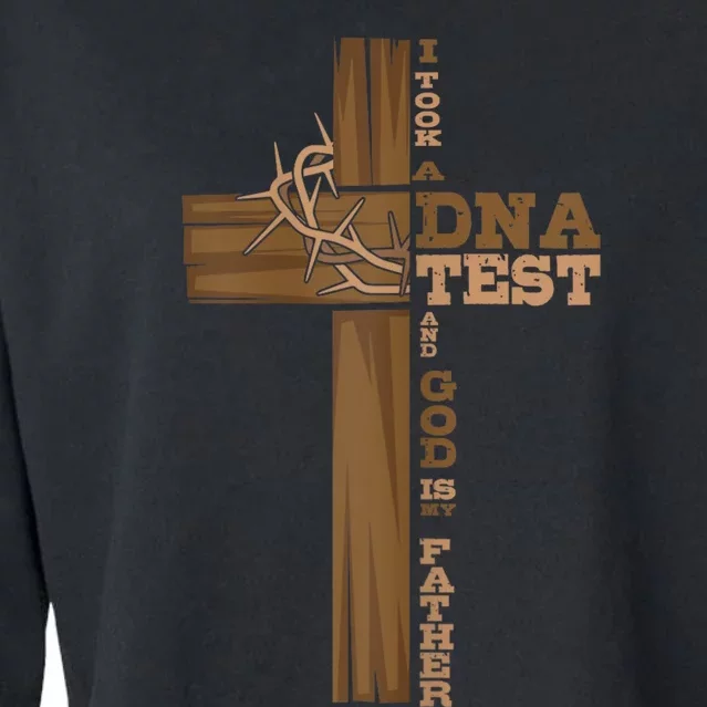 I Took A Dna Test And God Is My Father Cross Christian Cropped Pullover Crew