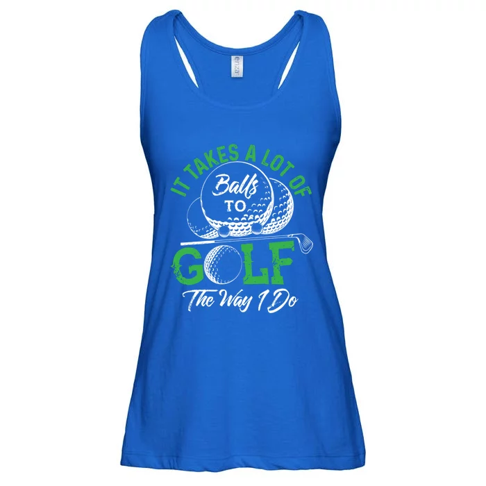 It Takes A Lot Of Balls To Golf The Way I Do Cool Gift For Golfers Ladies Essential Flowy Tank