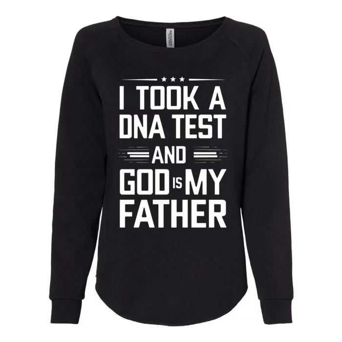 I Took A Dna Test And God Is My Father Funny Jesus Christian Womens California Wash Sweatshirt