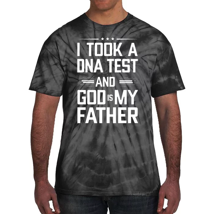 I Took A Dna Test And God Is My Father Funny Jesus Christian Tie-Dye T-Shirt