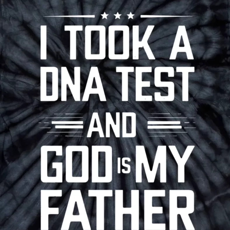 I Took A Dna Test And God Is My Father Funny Jesus Christian Tie-Dye T-Shirt