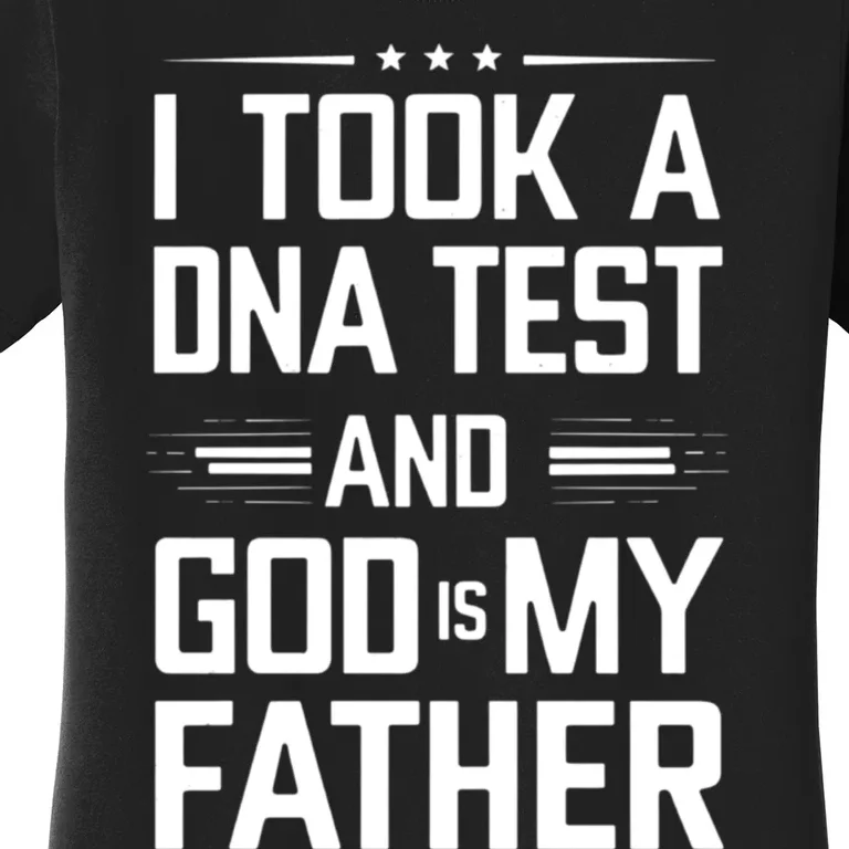 I Took A Dna Test And God Is My Father Funny Jesus Christian Women's T-Shirt