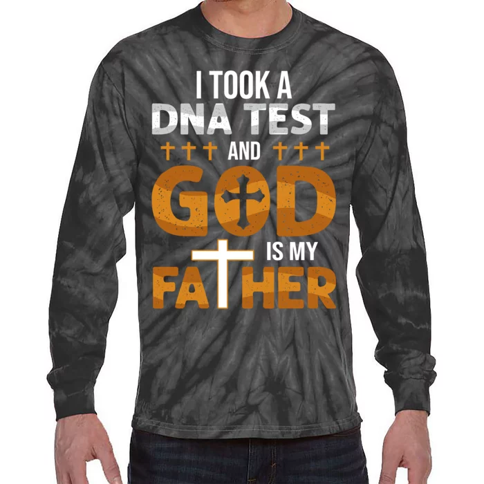 I Took A Dna Test And God Is My Father Tie-Dye Long Sleeve Shirt