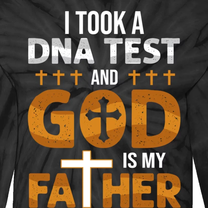 I Took A Dna Test And God Is My Father Tie-Dye Long Sleeve Shirt