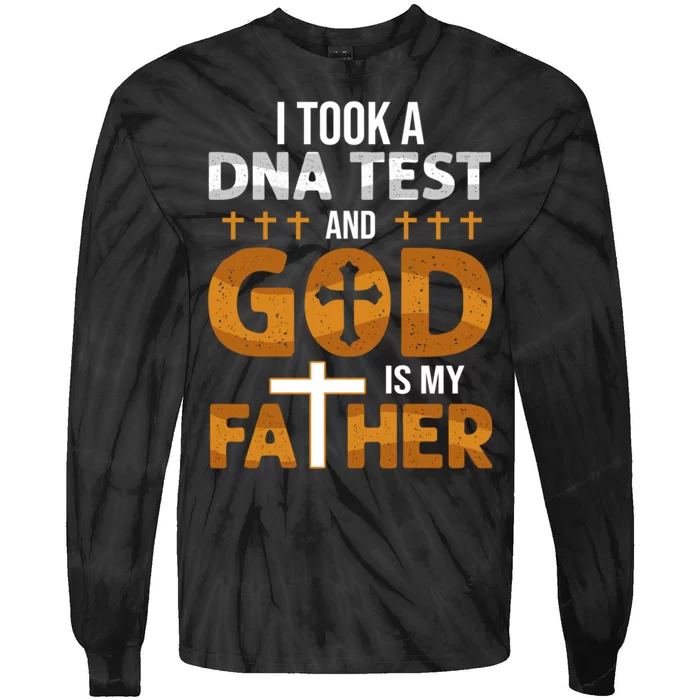 I Took A Dna Test And God Is My Father Tie-Dye Long Sleeve Shirt