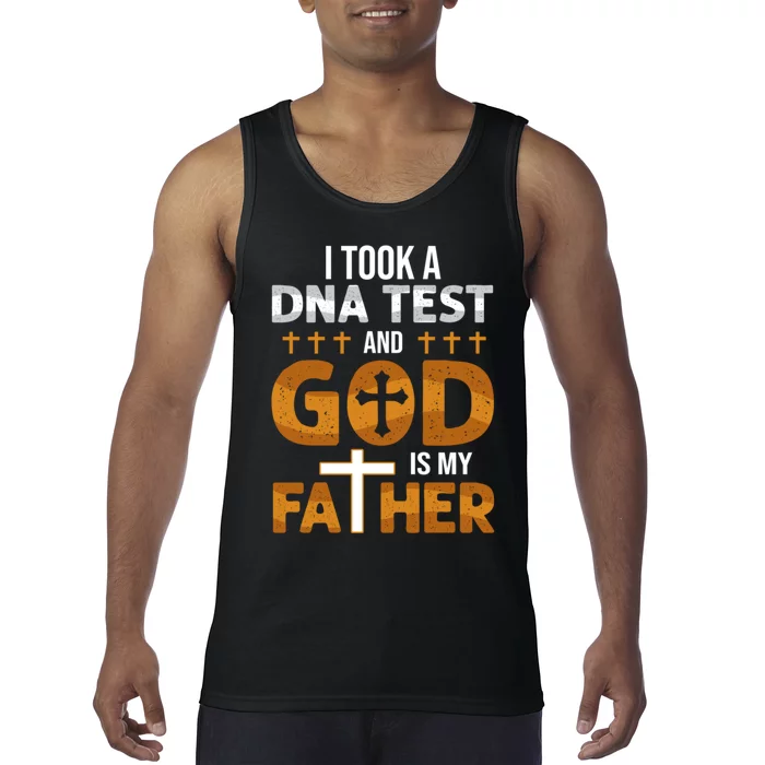 I Took A Dna Test And God Is My Father Tank Top