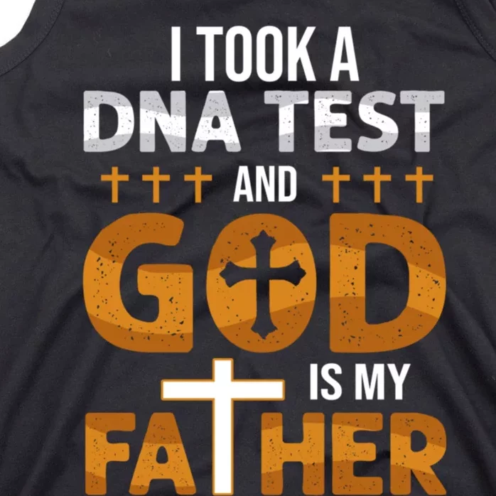 I Took A Dna Test And God Is My Father Tank Top