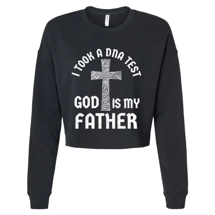 I Took A Dna Test And God Is My Father Jesus Christian Cropped Pullover Crew