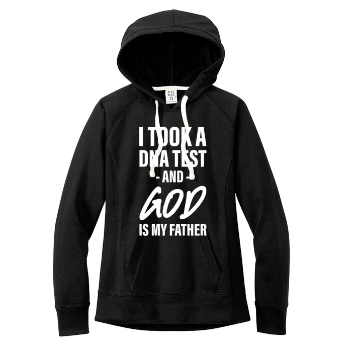 I Took A Dna Test And God Is My Father Women's Fleece Hoodie