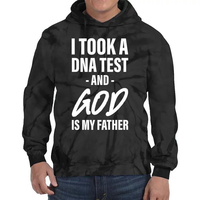 I Took A Dna Test And God Is My Father Tie Dye Hoodie