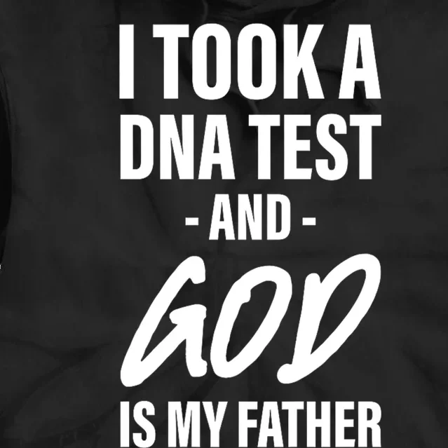 I Took A Dna Test And God Is My Father Tie Dye Hoodie