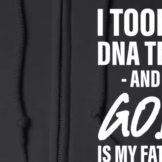 I Took A Dna Test And God Is My Father Full Zip Hoodie