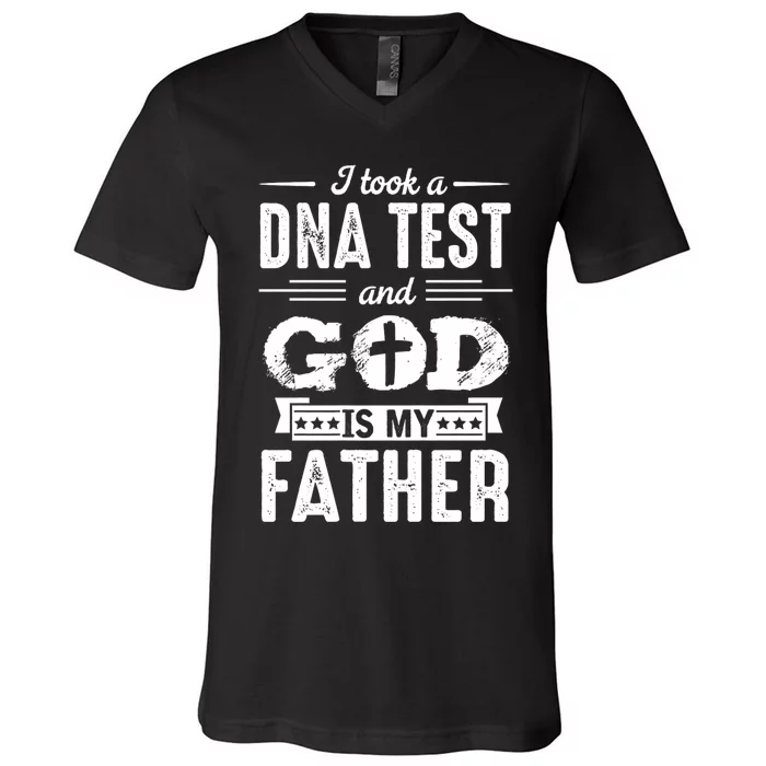 I Took A Dna Test And God Is My Father Design Christian V-Neck T-Shirt