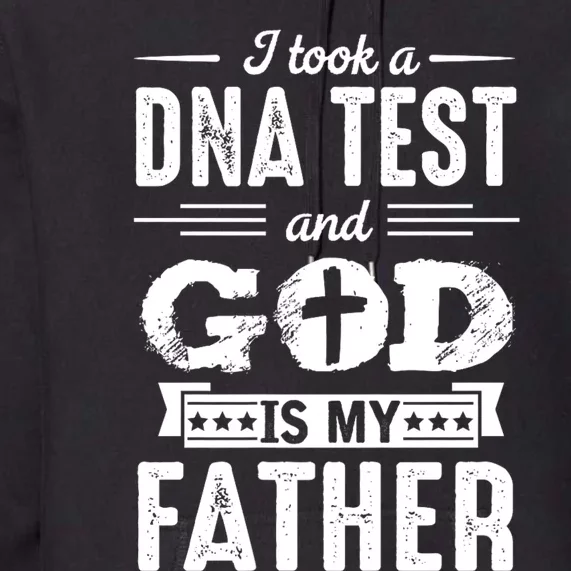 I Took A Dna Test And God Is My Father Design Christian Premium Hoodie