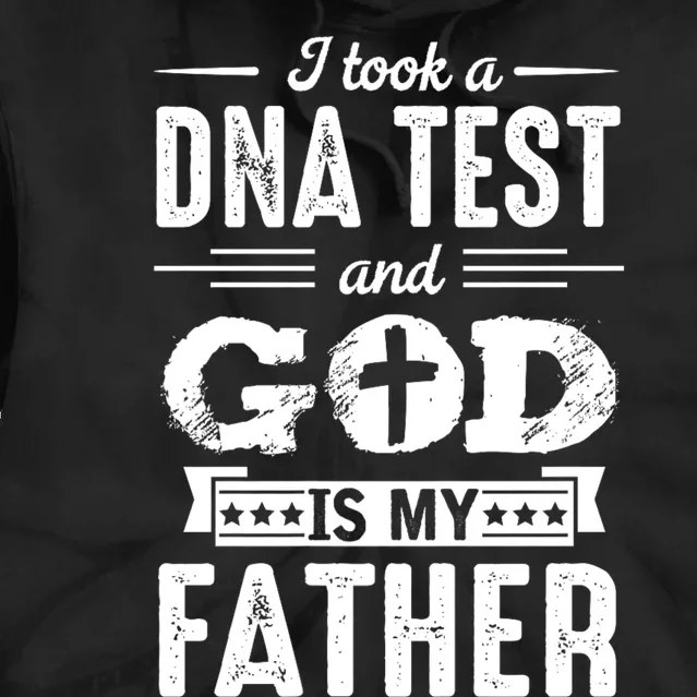 I Took A Dna Test And God Is My Father Design Christian Tie Dye Hoodie