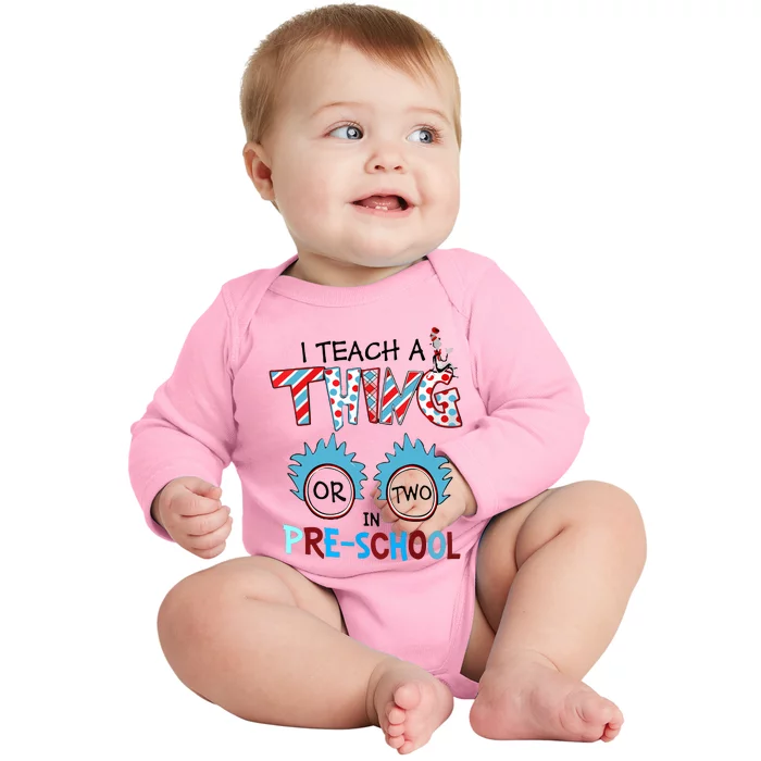 I Teach A Thing Or Two In Pre School Back To School Baby Long Sleeve Bodysuit