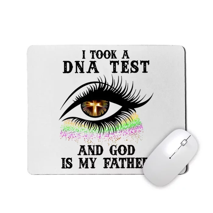 I Took A Dna Test And God Is My Father Eye Cross Mousepad