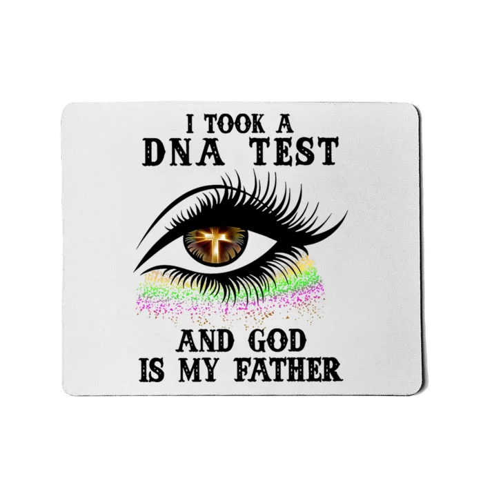 I Took A Dna Test And God Is My Father Eye Cross Mousepad