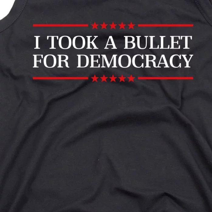 I Took A Bullet For Democracy Tank Top