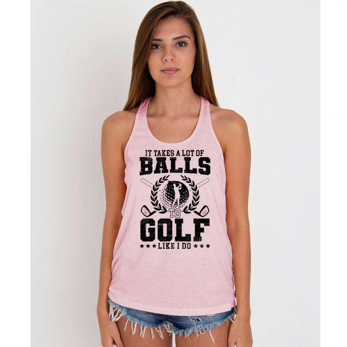 It Takes A Lot Of Balls To Golf Like I Do For A Golf Player Gift Women's Knotted Racerback Tank