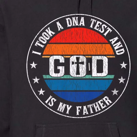 I Took A Dna Test And God Is My Father Jesus Christian Faith Premium Hoodie