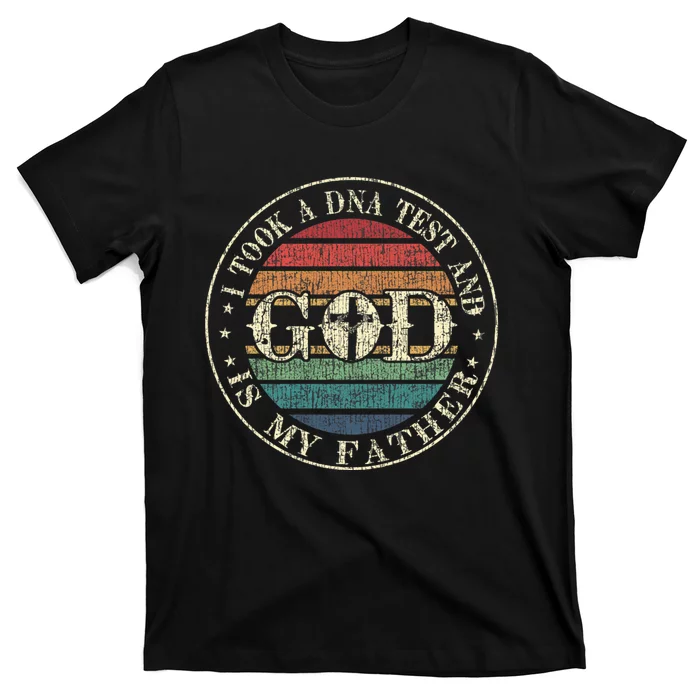 I Took A Dna Test And God Is My Father Vintage God T-Shirt