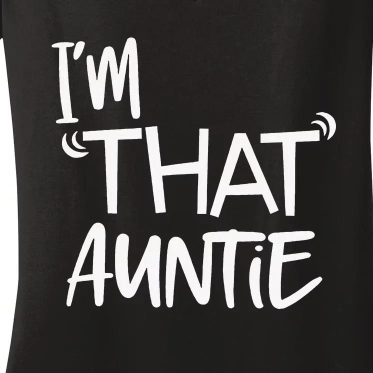 I'm That Auntie Funny Best Aunt Women's V-Neck T-Shirt