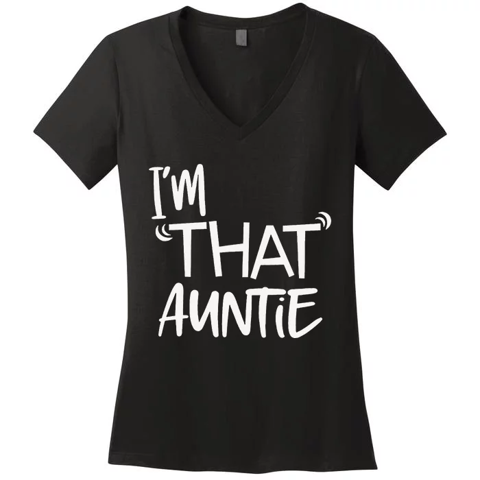 I'm That Auntie Funny Best Aunt Women's V-Neck T-Shirt