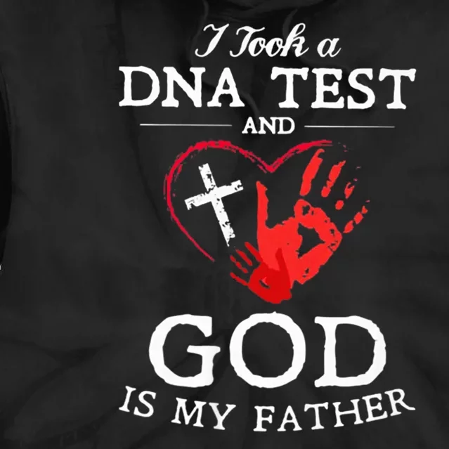 I Took A Dna Test And God Is My Father Christian Tie Dye Hoodie