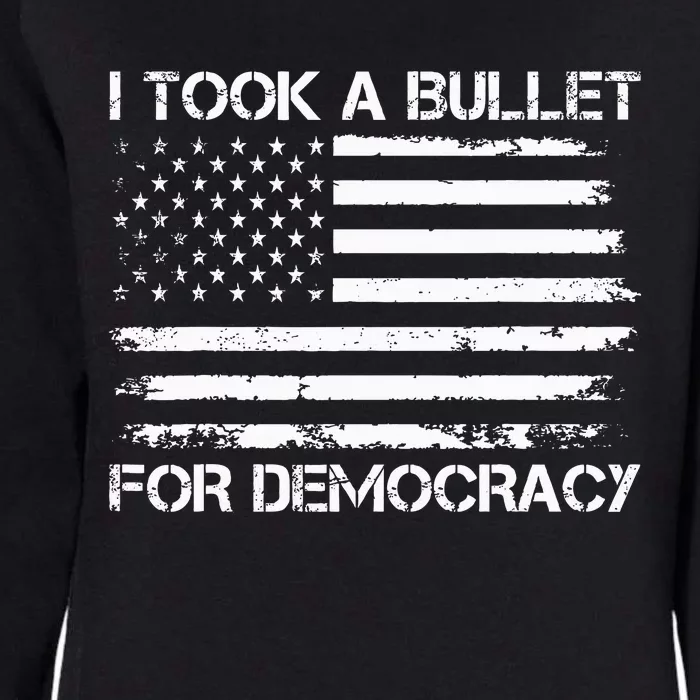 I Took A Bullet For Democracy Womens California Wash Sweatshirt