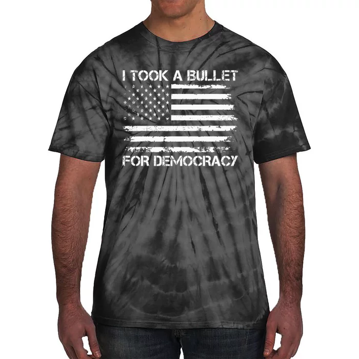 I Took A Bullet For Democracy Tie-Dye T-Shirt