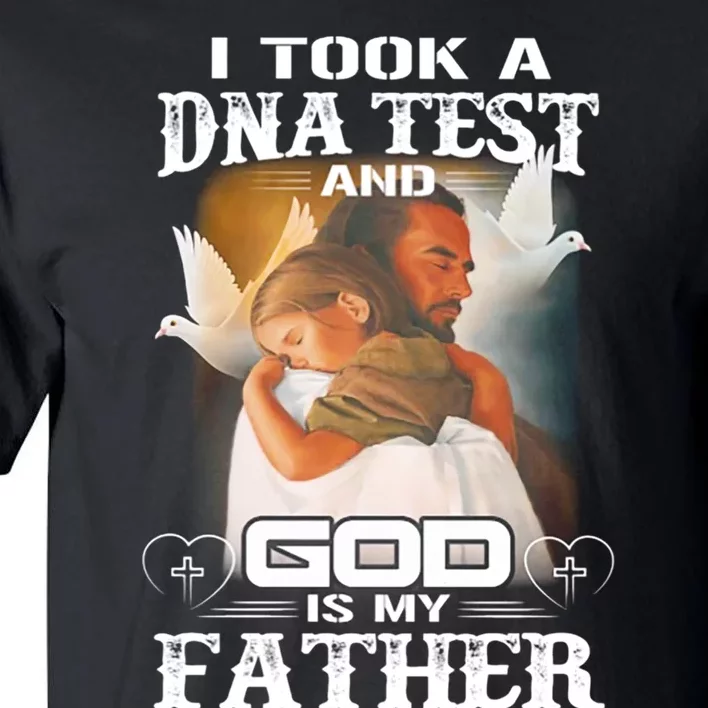 I Took A Dna Test And God Is My Father Tall T-Shirt