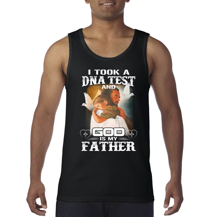 I Took A Dna Test And God Is My Father Tank Top